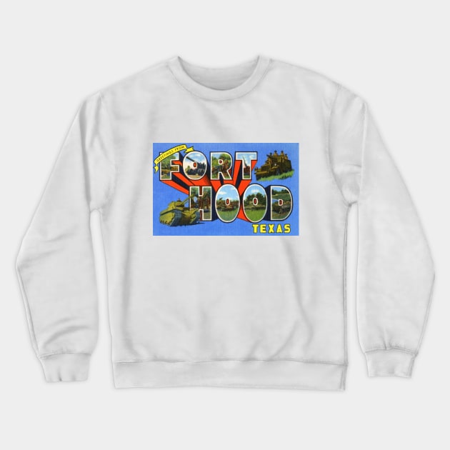 Greetings from Fort Hood, Texas - Vintage Large Letter Postcard Crewneck Sweatshirt by Naves